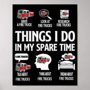 Things I Do In My Spare Time Fire Trucks Firefight Poster