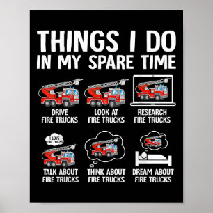 Things I Do In My Spare Time Fire Trucks Firefight Poster