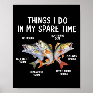 Things I Do In My Spare Time Fisherman Fishing Men Poster