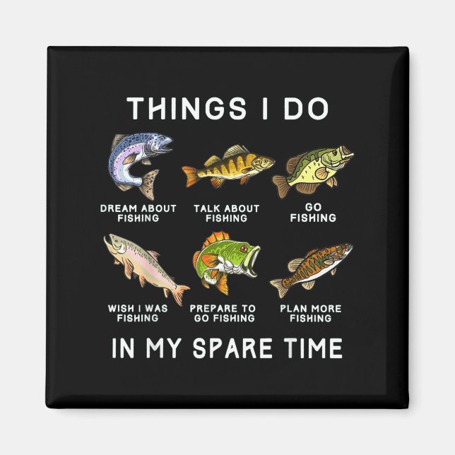 Things I Do In My Spare Time Fishing Boys Men B Fi Magnet (Front)