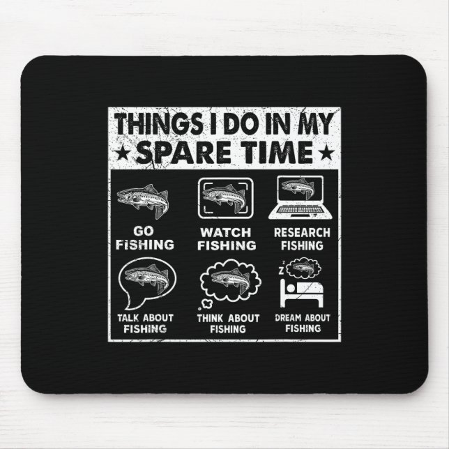 Things I Do In My Spare Time Fishing Funny 1  Mouse Mat (Front)