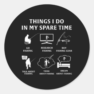 Things I Do In My Spare Time Fishing Funny Classic Round Sticker