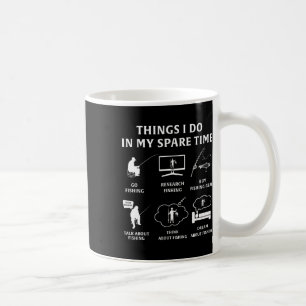 Things I Do In My Spare Time Fishing Funny Coffee Mug