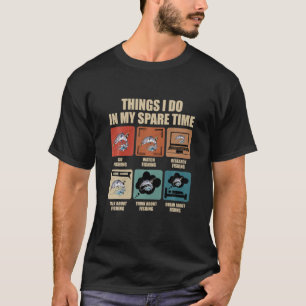 Things I Do In My Spare Time Fishing Lovers Gift T-Shirt
