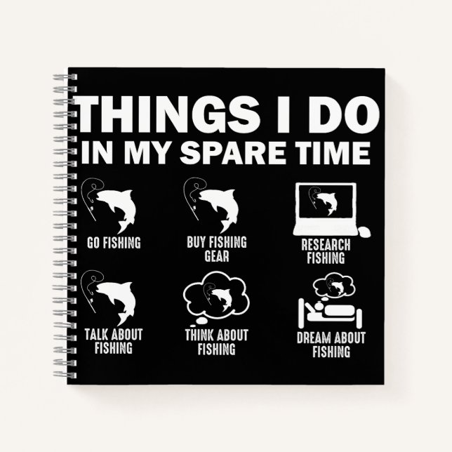 Things I Do In My Spare Time Fishing Notebook (Front)