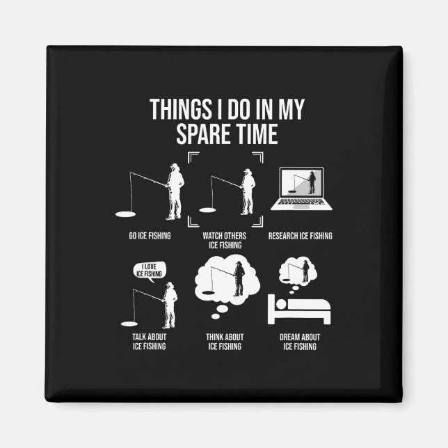 Things I Do In My Spare Time Fishing Novelty Fishe Magnet (Front)