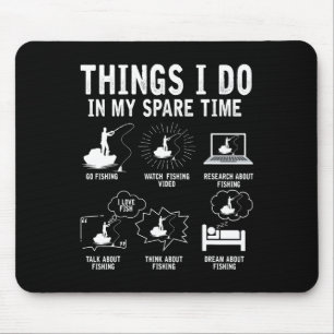Things I Do In My Spare Time Fishing Rod Funny Fis Mouse Mat