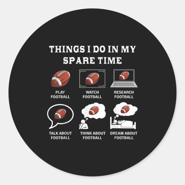 Things I Do In My Spare Time Football Lover Funny  Classic Round Sticker (Front)