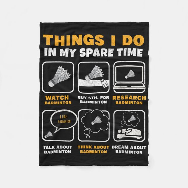 Things I Do In My Spare Time Funny Badminton  Fleece Blanket (Front)