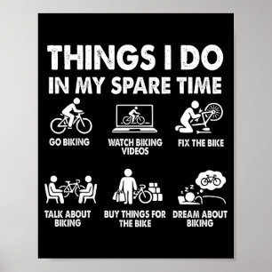 Things I Do In My Spare Time Funny Bicycle Cycling Poster