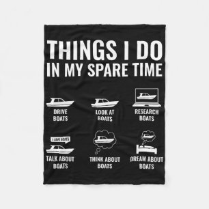 Things I Do In My Spare Time Funny Boat Captain Bo Fleece Blanket
