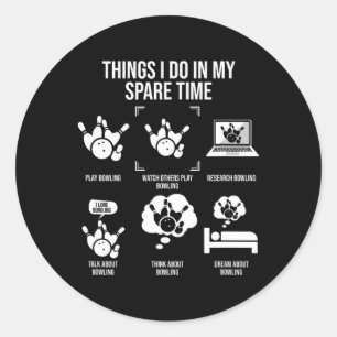 Things I Do In My Spare Time Funny Bowling Team Bo Classic Round Sticker