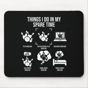 Things I Do In My Spare Time Funny Bowling Team Bo Mouse Mat