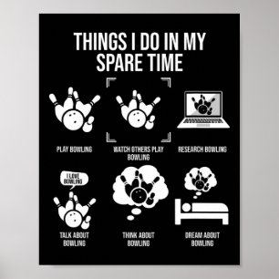 Things I Do In My Spare Time Funny Bowling Team Bo Poster