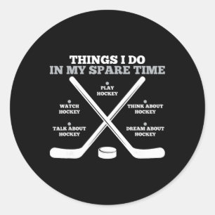 Things I Do In My Spare Time Funny Boys Hockey Pla Classic Round Sticker