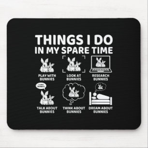 Things I Do In My Spare Time Funny Bunny Rabbit Lo Mouse Mat