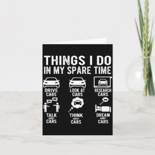 Things I Do In My Spare Time Funny Car Enthusiast  Card
