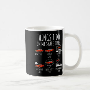 Things I Do In My Spare Time Funny Car Enthusiast  Coffee Mug