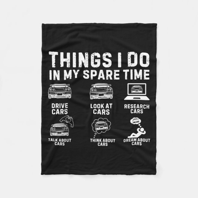 Things I Do In My Spare Time Funny Car Enthusiast  Fleece Blanket (Front)