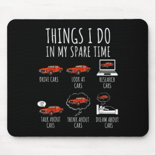 Things I Do In My Spare Time Funny Car Enthusiast Mouse Mat
