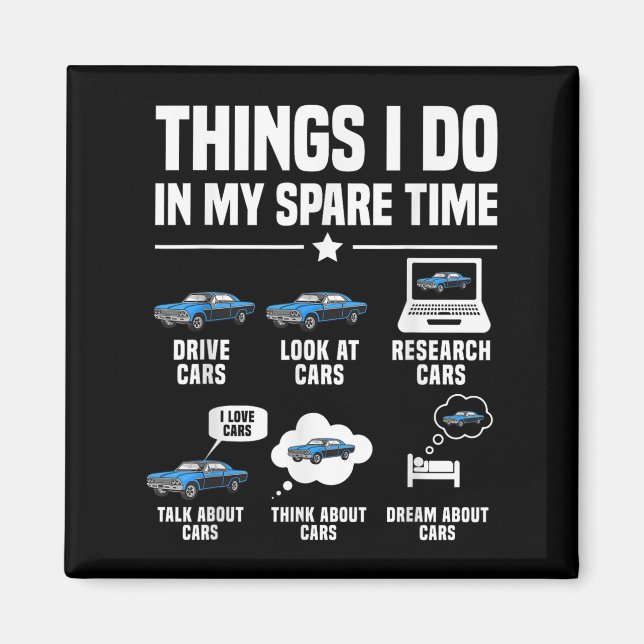 Things I Do In My Spare Time Funny Car Guy Car Ent Magnet (Front)