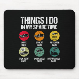 Things I Do In My Spare Time Funny Car Guy Car Ent Mouse Mat