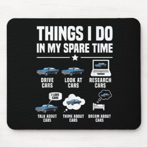 Things I Do In My Spare Time Funny Car Guy Car Ent Mouse Mat