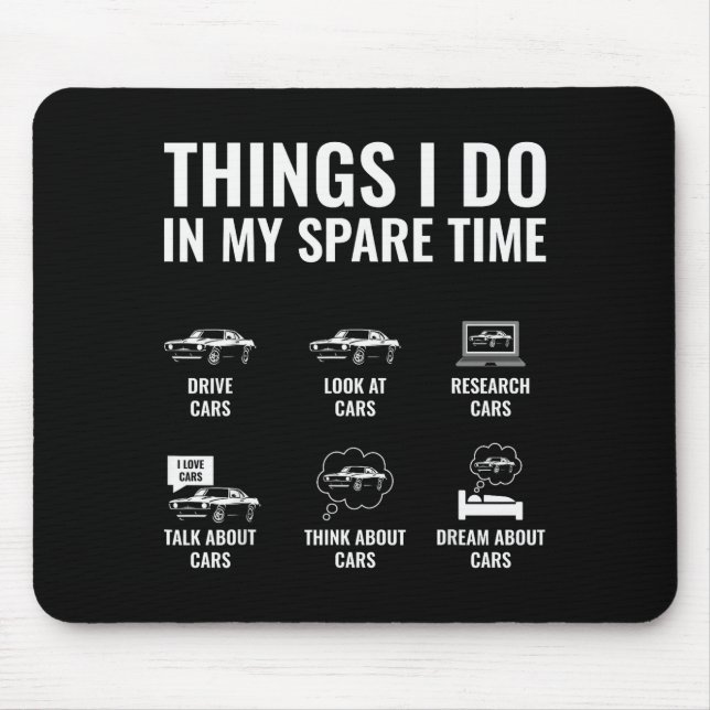 Things I Do In My Spare Time Funny Car Guy Car Ent Mouse Mat (Front)