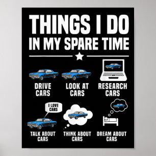 Things I Do In My Spare Time Funny Car Guy Car Ent Poster