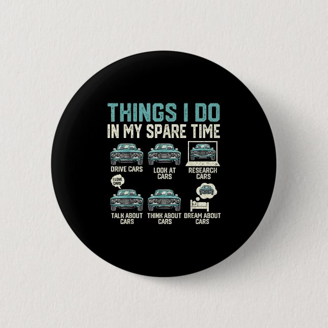 Things I Do In My Spare Time - Funny Car Lover  6 Cm Round Badge (Front)