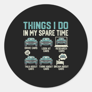 Things I Do In My Spare Time - Funny Car Lover  Classic Round Sticker