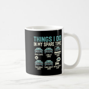 Things I Do In My Spare Time - Funny Car Lover  Coffee Mug