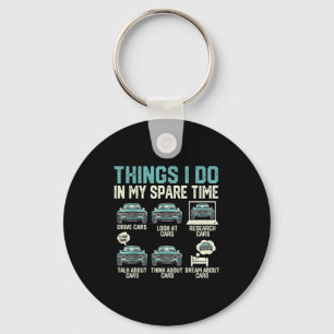 Things I Do In My Spare Time - Funny Car Lover  Key Ring