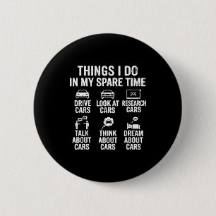 Things I Do In My Spare Time Funny Car Lovers For 6 Cm Round Badge