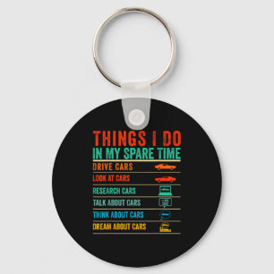 Things I Do In My Spare Time Funny Car Lovers  Key Ring