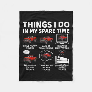 Things I Do In My Spare Time Funny Ckup Truck Love Fleece Blanket