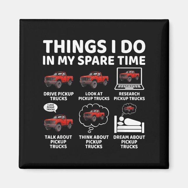 Things I Do In My Spare Time Funny Ckup Truck Love Magnet (Front)