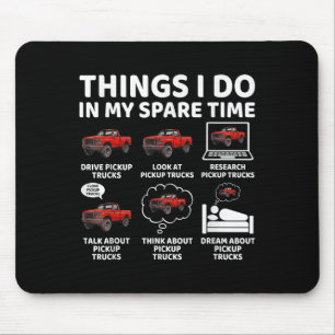 Things I Do In My Spare Time Funny Ckup Truck Love Mouse Mat