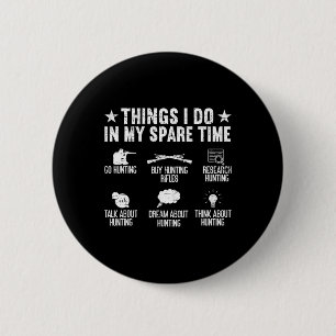 Things I Do In My Spare Time Funny Deer Hunting  6 Cm Round Badge