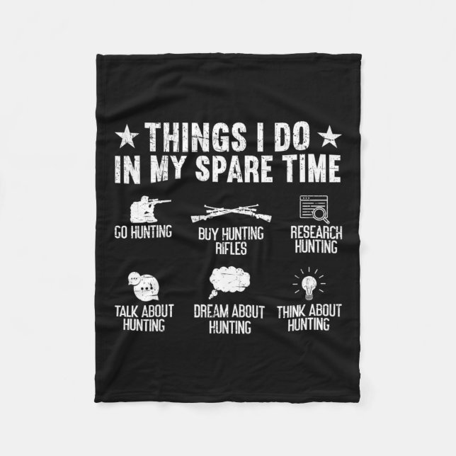Things I Do In My Spare Time Funny Deer Hunting  Fleece Blanket (Front)