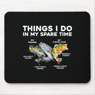 Things I Do In My Spare Time Funny Fishing 1 Mouse Mat