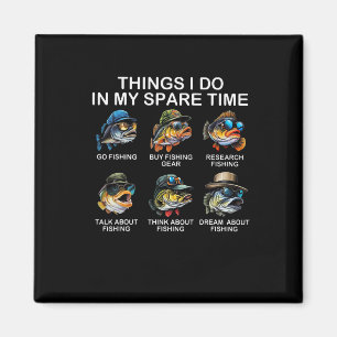 Things I Do In My Spare Time Funny Fishing 2 Magnet