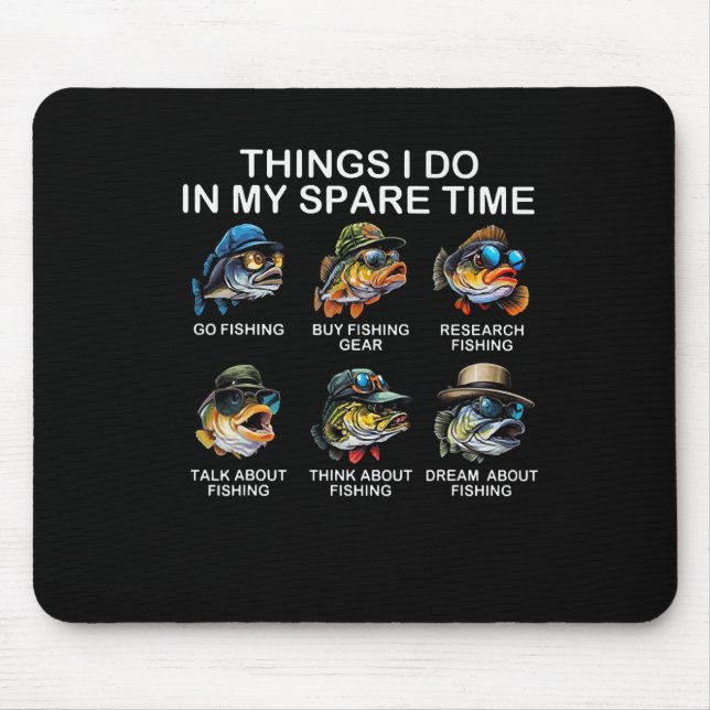 Things I Do In My Spare Time Funny Fishing 2  Mouse Mat (Front)