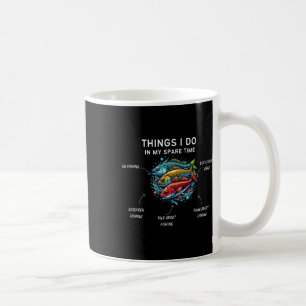 Things I Do In My Spare Time Funny Fishing 3 Coffee Mug