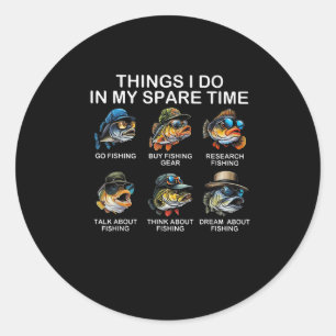 Things I Do In My Spare Time Funny Fishing Classic Round Sticker