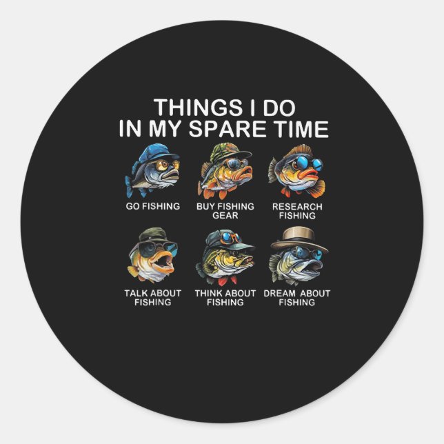 Things I Do In My Spare Time Funny Fishing  Classic Round Sticker (Front)