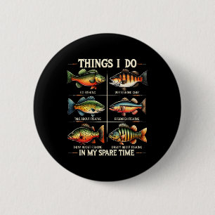 Things I Do In My Spare Time Funny Fishing Fishing 6 Cm Round Badge