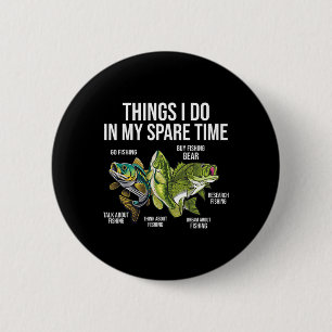Things I Do In My Spare Time Funny Fishing Lovers 6 Cm Round Badge