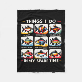 Things I Do In My Spare Time Funny Fishing Lovers  Fleece Blanket