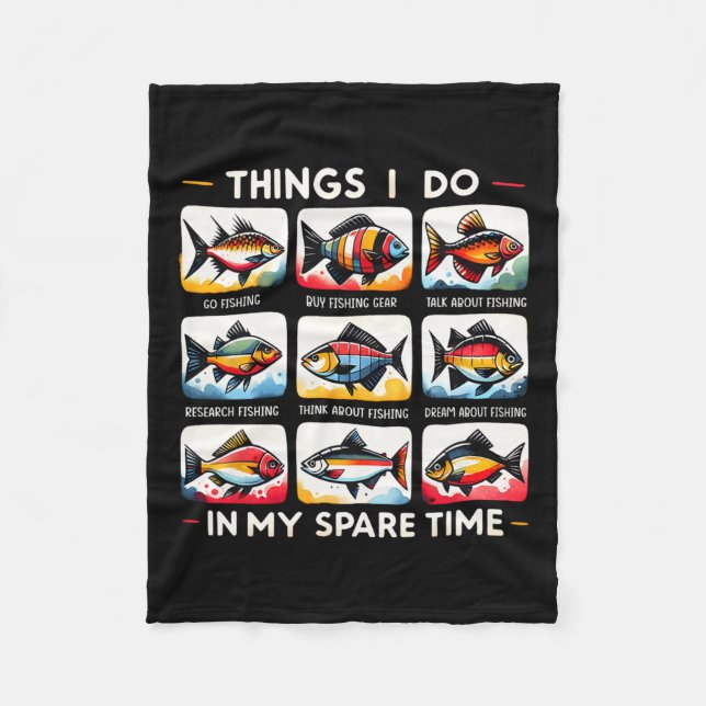 Things I Do In My Spare Time Funny Fishing Lovers  Fleece Blanket (Front)